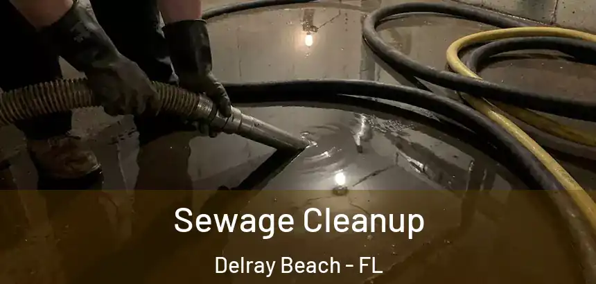 Sewage Cleanup Delray Beach - FL